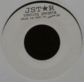 J-STAR - TOOTING GANGSTA / THIS IS HOW WE STAR IT
