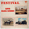 SUPER MAMA DJOMBO - FESTIVAL