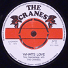 CRANES / TONY SSENKEBEJJE - WHAT'S LOVE / JOY