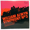 WILLIAM ALWYN / LONDON PHILHARMONIC ORCHESTRA - SYMPHONY NO 3 / SYMPHONIC PRELUDE THE MAGIC ISLAND