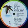 SLY &AMP; ROBBIE - GET TO THIS, GET TO THAT