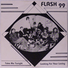 FLASH 99 - TAKE ME TONIGHT / LOOKING FOR YOUR LOVING