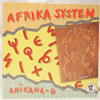 AFRIKA SYSTEM - ANIKANA-O (ZULU MIX) / HE HE HE (ALTERNATIVE MIX)