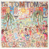 TOM TOM CLUB - CLOSE TO THE BONE