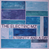 ELECTRIC MZ - ETERNITY AND A DAY