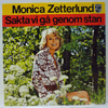 MONICA ZETTERLUND - SAKTA VI GÅ GENOM STAN / AHH! MONICA