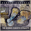 DENNIS EGBERTH - THE DENNIS EGBERTH DYNASTY