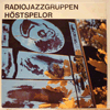 RADIOJAZZGRUPPEN - HÖSTSPELOR