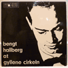 BENGT HALLBERG - AT GYLLENE CIRKELN
