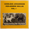 SVEN-ÅKE JOHANSSON &AMP; PER-HENRIK WALLIN - MAGNETISCHE HUNDE