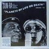 SUN RA - PLANETS OF LIFE OR DEATH