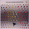 VARIOUS - POLSK MUSIKVERKSTAD
