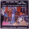 TUBA TRIO - ESSENCE - THE HEAT AND WARMTH OF FREE JAZZ VOL. II