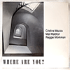 CRISTINA MAZZA / MAL WALDRON / REGGIE WORKMAN - WHERE ARE YOU?