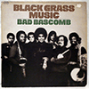 BAD BASCOMB - BLACK GRASS MUSIC
