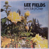 LEE FIELDS - LET'S TALK IT OVER