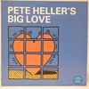 PETE HELLER'S BIG LOVE - BIG LOVE