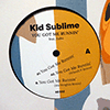 KID SUBLIME - YOU GOT ME RUNNIN'