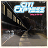 CITI EXPRESS - LIVING FOR THE CITY