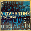 OVERTONE - GIVE IT AGAIN
