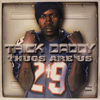 TRICK DADDY - THUGS ARE US