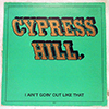 CYPRESS HILL - I AIN'T GOIN' OUT LIKE THAT
