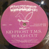 KID FROST T.M.S. - ROUGH CUT