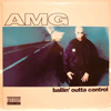 AMG - BALLIN' OUTTA CONTROL