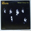 ROOTS - WHAT THEY DO / RESPOND REACT / PROMO