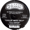 DJ PRAO-D &AMP; BOOGIE B (OF SPEECH DEFECT) - COOLIN' WITH THE P / I'LL CATCH / BREAKS SEMINAR PT. 6 &AMP; 7