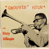 DIZZY GILLESPIE - GROOVIN HIGH / WHITE COVER