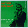 SHORTY ROGERS &AMP; HIS GIANTS - MARTIANS COME BACK