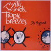 JAY HOGGARD - MYSTIC WINDS, TROPIC BREEZES