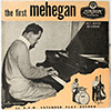 JOHN MEHEGAN TRIO - THE FIRST MEHEGAN, VOL. 1 / EZ-C19005