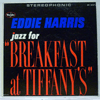 EDDIE HARRIS - JAZZ FOR BREAKFAST AT TIFFANY'S / STEREO
