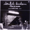 ABDULLAH IBRAHIM WITH CARLOS WARD - LIVE AT SWEET BASIL VOL. 1