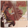 CHARLES MINGUS - MINGUS AT ANTIBES
