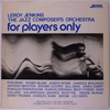 LEROY JENKINS / JAZZ COMPOSER'S ORCHESTRA - FOR PLAYERS ONLY