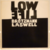 BRÖTZMANN / LASWELL - LOW LIFE