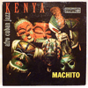 MACHITO - KENYA