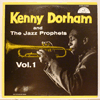 KENNY DORHAM &AMP; THE JAZZ PROPHETS - VOL 1