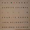 PAT METHENY / ORNETTE COLEMAN - SONG X