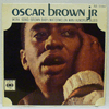 OSCAR BROWN JR. - WORK SONG / BROWN BABY / WATERMELON MAN / HUMDRUM BLUES