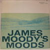 JAMES MOODY - MOODY'S MOODS