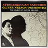 OLIVER NELSON ORCHESTRA - AFRO/AMERICAN SKETCHES