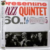 JAZZ QUINTET 60 - PRESENTING