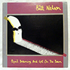BILL NELSON - QUIT DREAMING AND GET ON THE BEAM / SOUNDING THE RITUAL ECHO