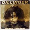 DILLINGER - BADDER THAN THEM