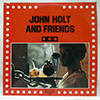 JOHN HOLT - JOHN HOLT AND FRIENDS