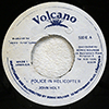JOHN HOLT / JUNJO &AMP; THE VOLCANO ALL STARS - POLICE IN HELICOPTER / THREE BLIND MICE / VERSION